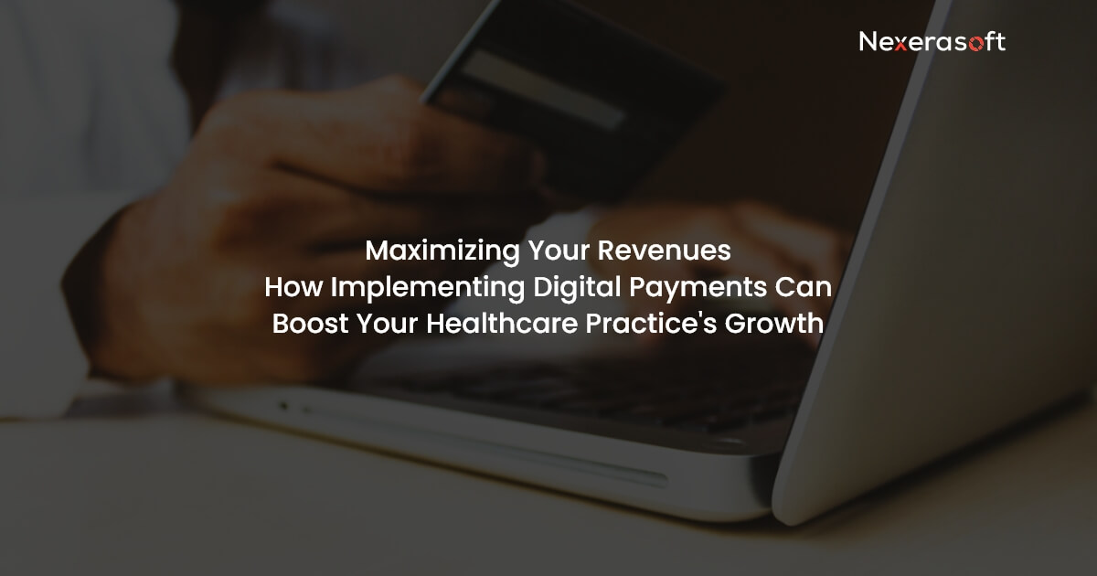 Digital Payments – A Growth Tool For Your Practice